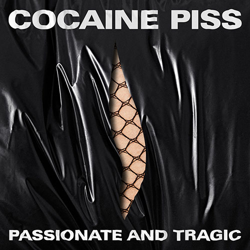Cocaine Piss: Passionate and Tragic LP